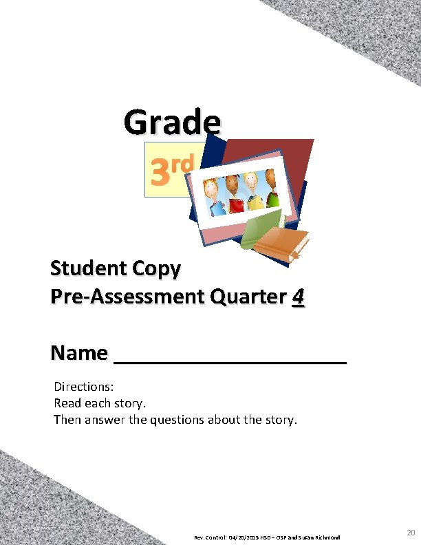 Grade rd 3 Student Copy Pre-Assessment Quarter 4 Name __________ Directions: Read each story.