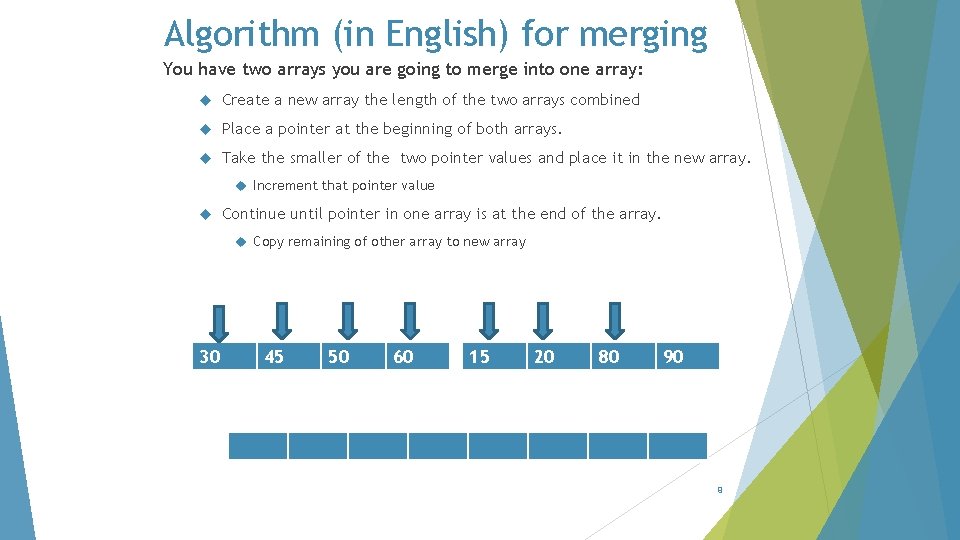 Algorithm (in English) for merging You have two arrays you are going to merge