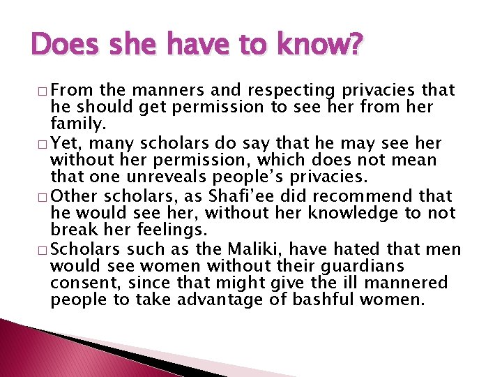 Does she have to know? � From the manners and respecting privacies that he