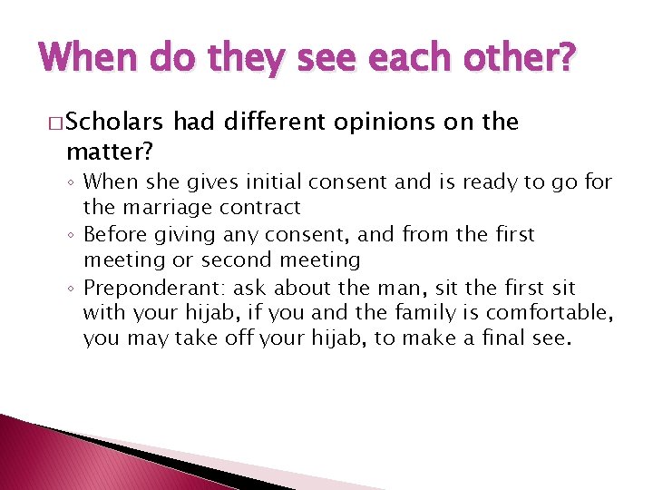 When do they see each other? � Scholars matter? had different opinions on the