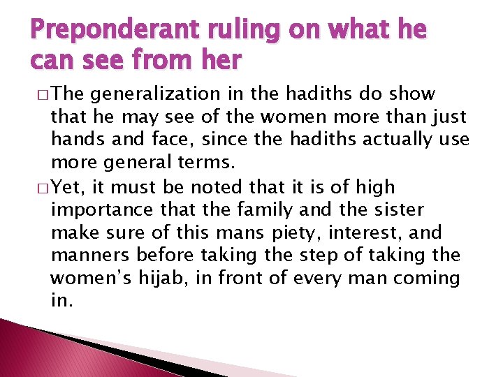 Preponderant ruling on what he can see from her � The generalization in the