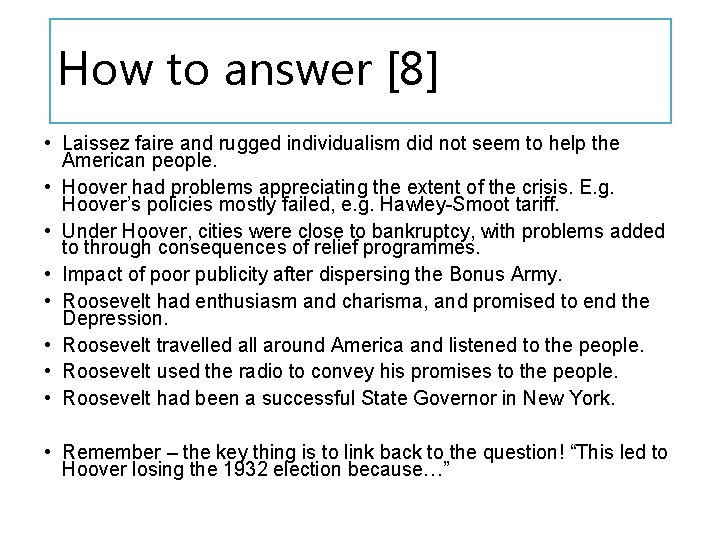 How to answer [8] • Laissez faire and rugged individualism did not seem to