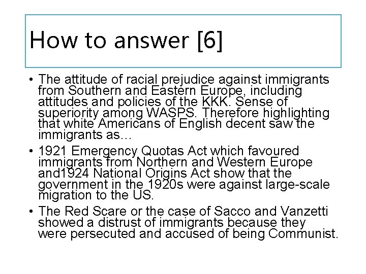 How to answer [6] • The attitude of racial prejudice against immigrants from Southern