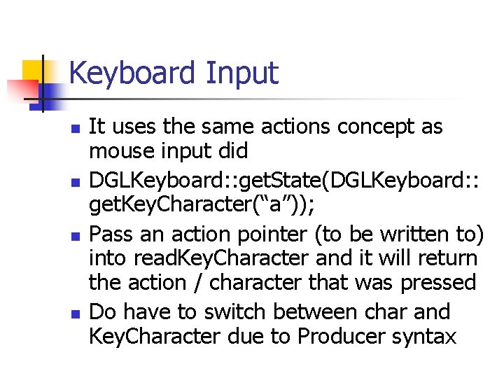 Keyboard Input n n It uses the same actions concept as mouse input did
