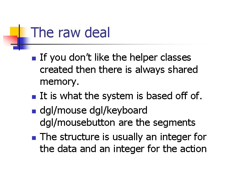 The raw deal n n If you don’t like the helper classes created then