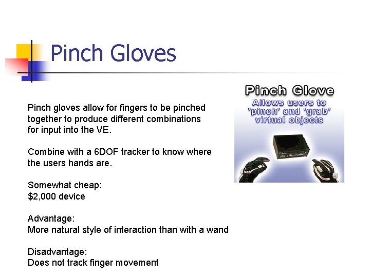 Pinch Gloves Pinch gloves allow for fingers to be pinched together to produce different