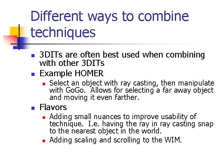 Different ways to combine techniques n n 3 DITs are often best used when