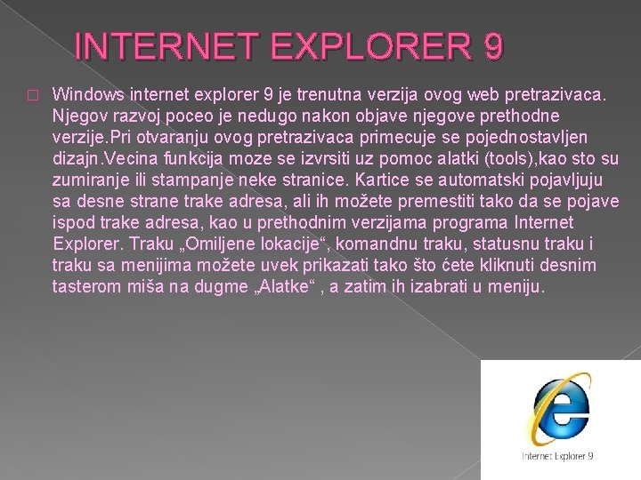 INTERNET EXPLORER 9 � Windows internet explorer 9 je trenutna verzija ovog web pretrazivaca.