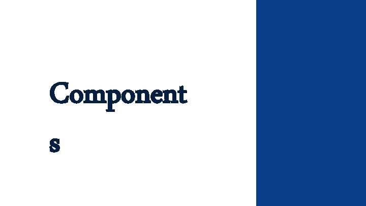 Component s 