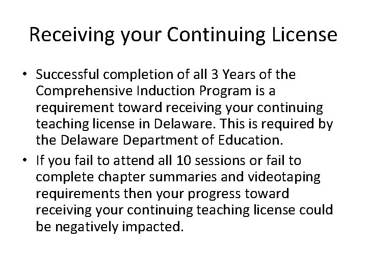 Receiving your Continuing License • Successful completion of all 3 Years of the Comprehensive