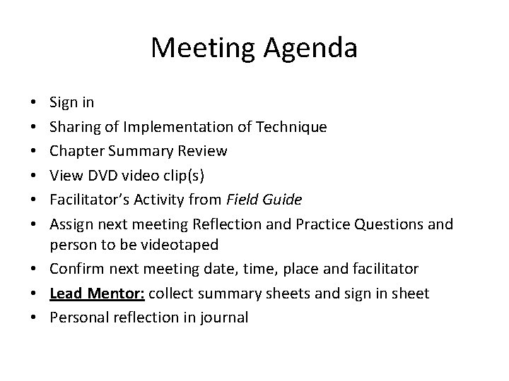 Meeting Agenda Sign in Sharing of Implementation of Technique Chapter Summary Review View DVD