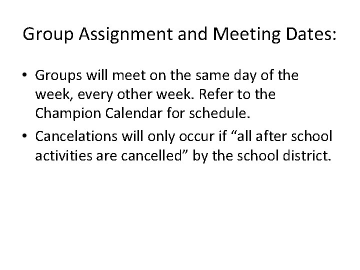 Group Assignment and Meeting Dates: • Groups will meet on the same day of