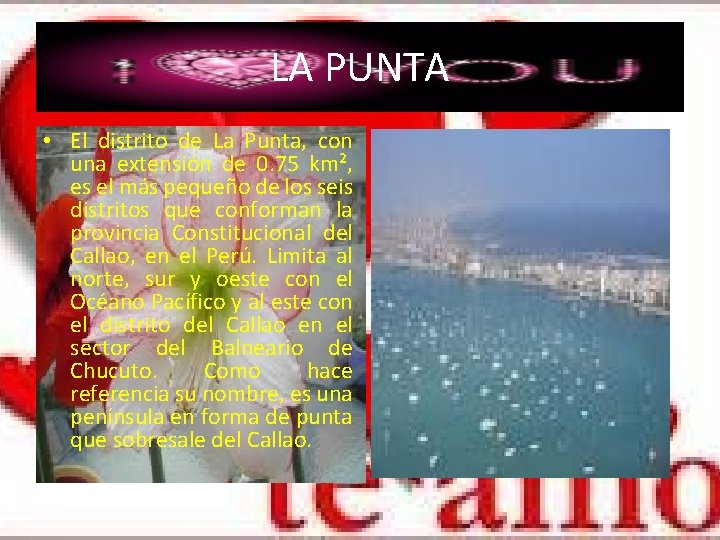 LA PUNTA • El distrito de La Punta, con una extensión de 0. 75