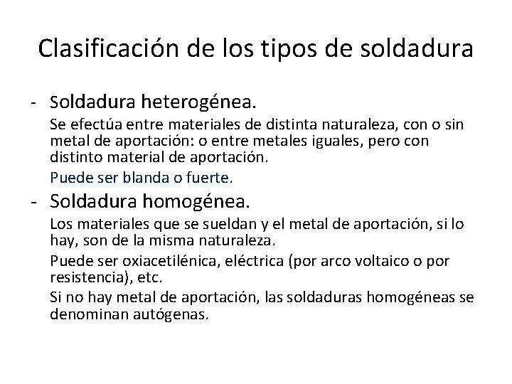 Clasificación de los tipos de soldadura - Soldadura heterogénea. Se efectúa entre materiales de