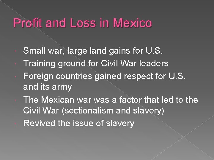 Profit and Loss in Mexico Small war, large land gains for U. S. Training