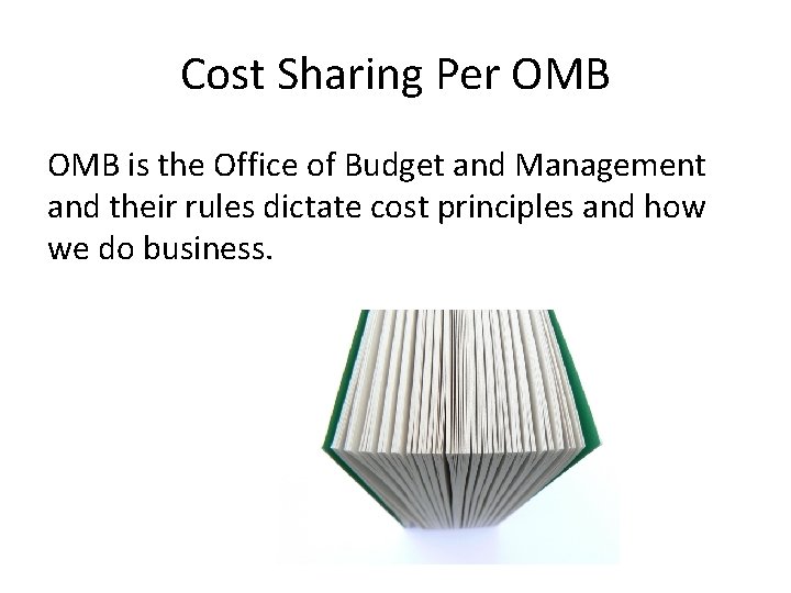 Cost Sharing Per OMB is the Office of Budget and Management and their rules