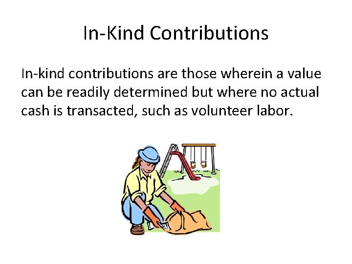In-Kind Contributions In-kind contributions are those wherein a value can be readily determined but