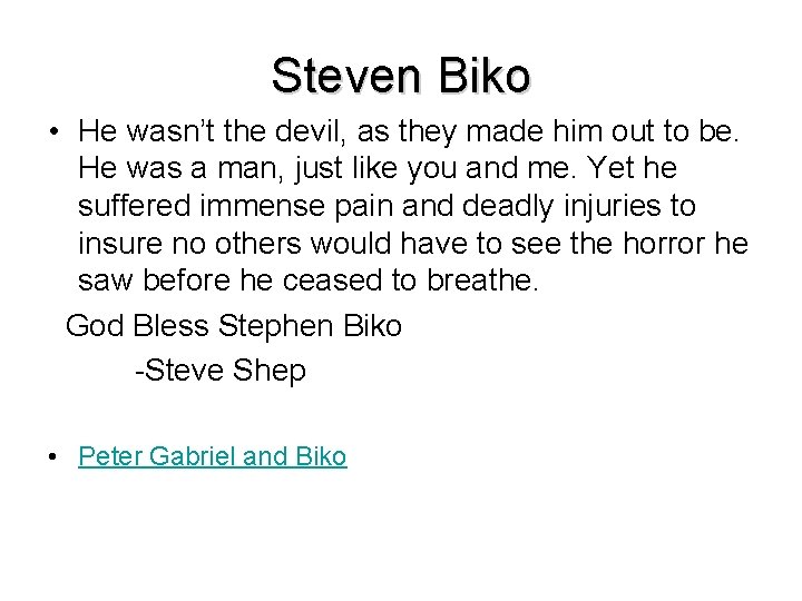 Steven Biko • He wasn’t the devil, as they made him out to be.