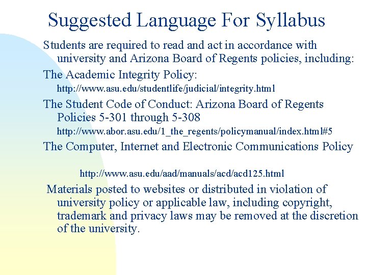 Suggested Language For Syllabus Students are required to read and act in accordance with