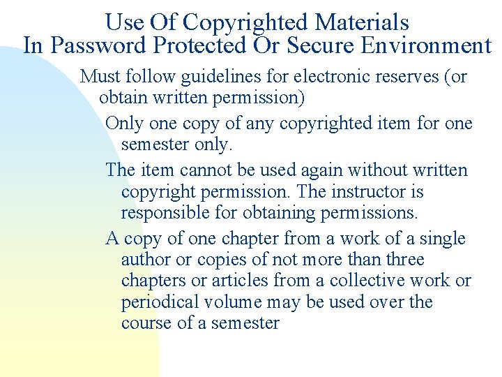 Use Of Copyrighted Materials In Password Protected Or Secure Environment Must follow guidelines for