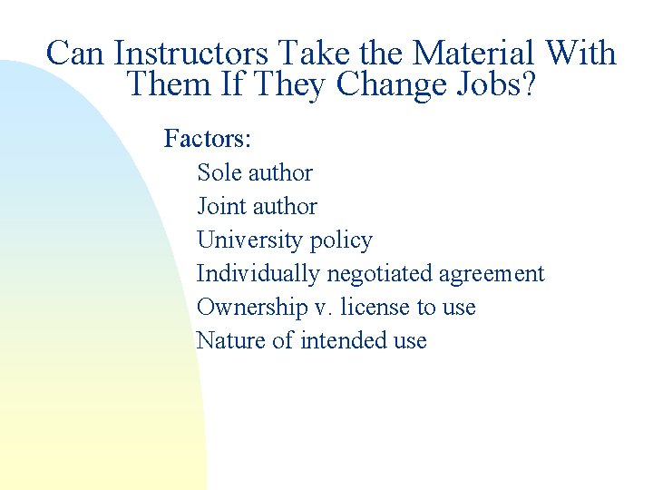 Can Instructors Take the Material With Them If They Change Jobs? Factors: Sole author