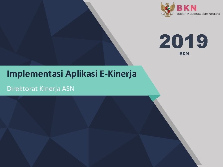 2019 BKN Implementasi Aplikasi E-Kinerja Direktorat Kinerja ASN 