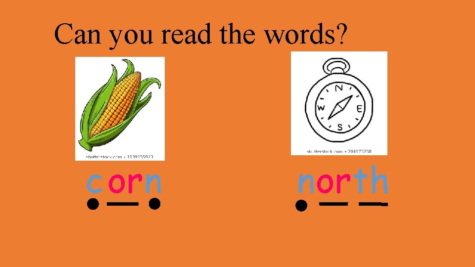 Can you read the words? c orn north 