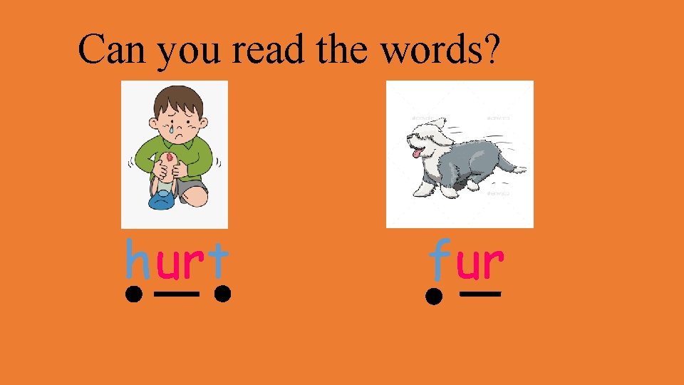 Can you read the words? hurt fur 