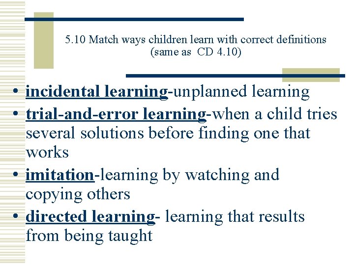 5. 10 Match ways children learn with correct definitions (same as CD 4. 10)