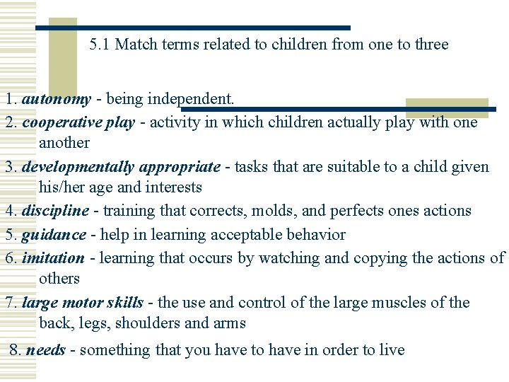 5. 1 Match terms related to children from one to three 1. autonomy -