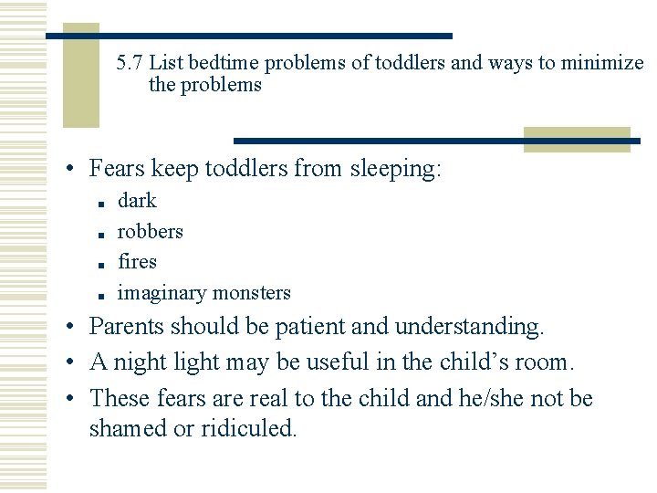 5. 7 List bedtime problems of toddlers and ways to minimize the problems •