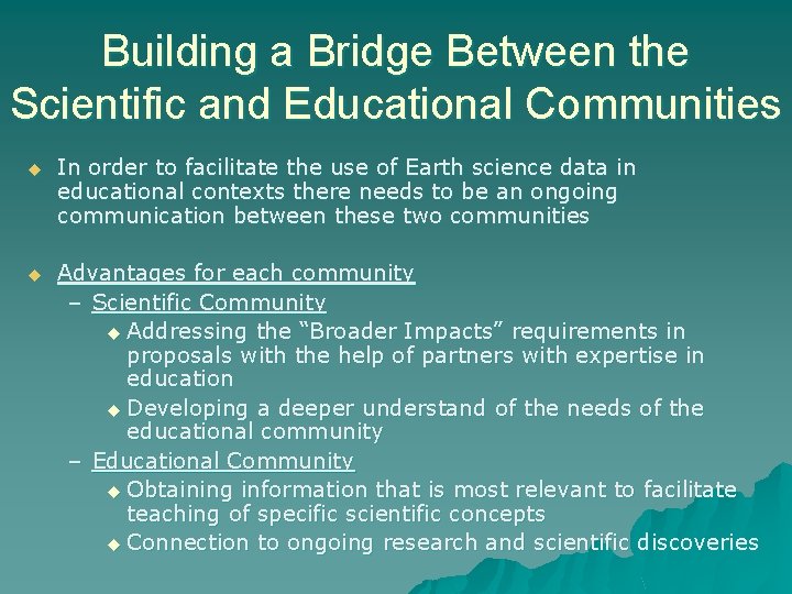 Building a Bridge Between the Scientific and Educational Communities u In order to facilitate Building a Bridge Between the Scientific and Educational Communities u In order to facilitate