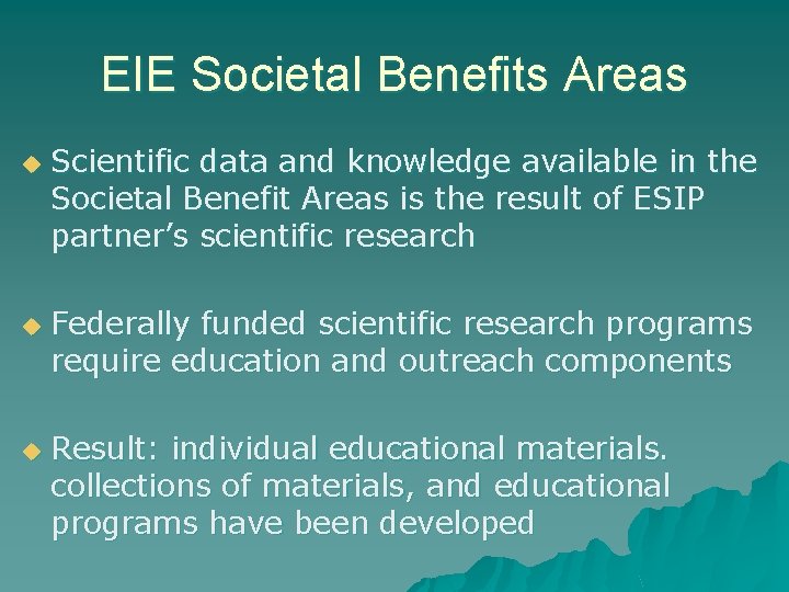 EIE Societal Benefits Areas u u u Scientific data and knowledge available in the EIE Societal Benefits Areas u u u Scientific data and knowledge available in the