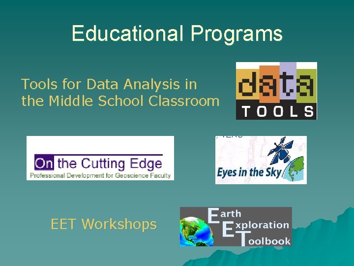 Educational Programs Tools for Data Analysis in the Middle School Classroom EET Workshops Educational Programs Tools for Data Analysis in the Middle School Classroom EET Workshops