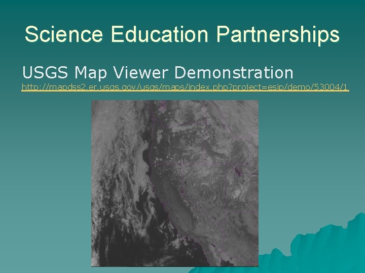 Science Education Partnerships USGS Map Viewer Demonstration http: //mapdss 2. er. usgs. gov/usgs/maps/index. php? Science Education Partnerships USGS Map Viewer Demonstration http: //mapdss 2. er. usgs. gov/usgs/maps/index. php?