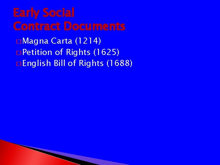 Early Social Contract Documents � Magna Carta (1214) � Petition of Rights (1625) �
