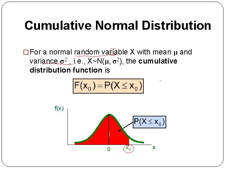 Cumulative Normal Distribution � For a normal random variable X with mean μ and