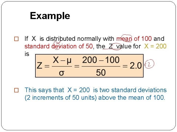 Example � If X is distributed normally with mean of 100 and standard deviation