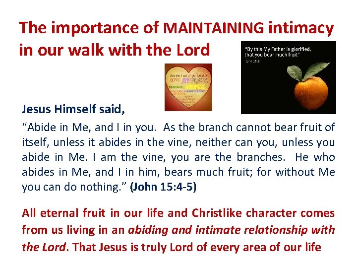 The importance of MAINTAINING intimacy in our walk with the Lord Jesus Himself said,