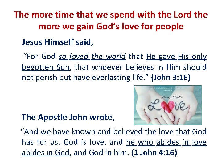 The more time that we spend with the Lord the more we gain God’s