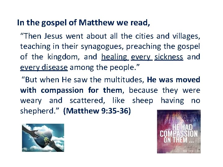 In the gospel of Matthew we read, “Then Jesus went about all the cities
