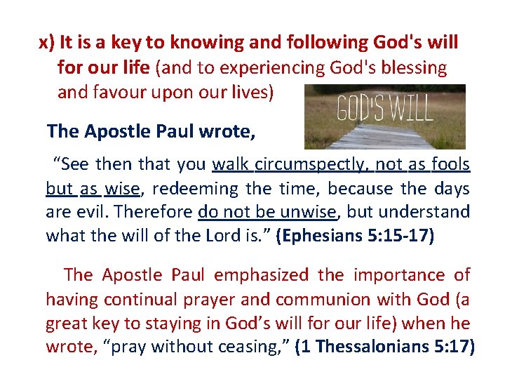 x) It is a key to knowing and following God's will for our life