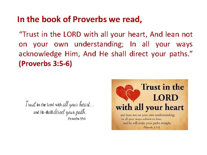 In the book of Proverbs we read, “Trust in the LORD with all your