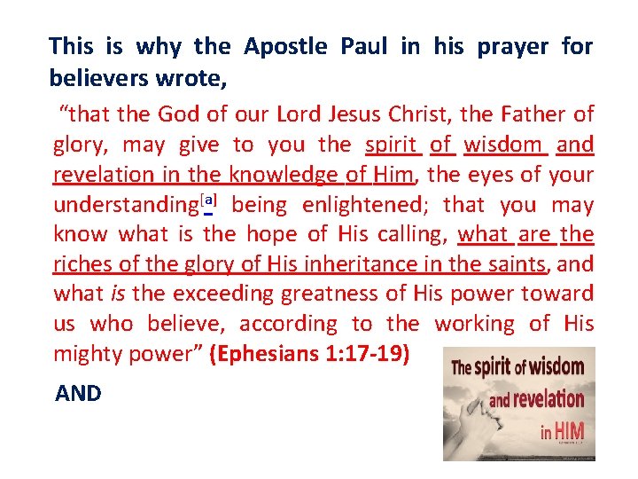 This is why the Apostle Paul in his prayer for believers wrote, “that the