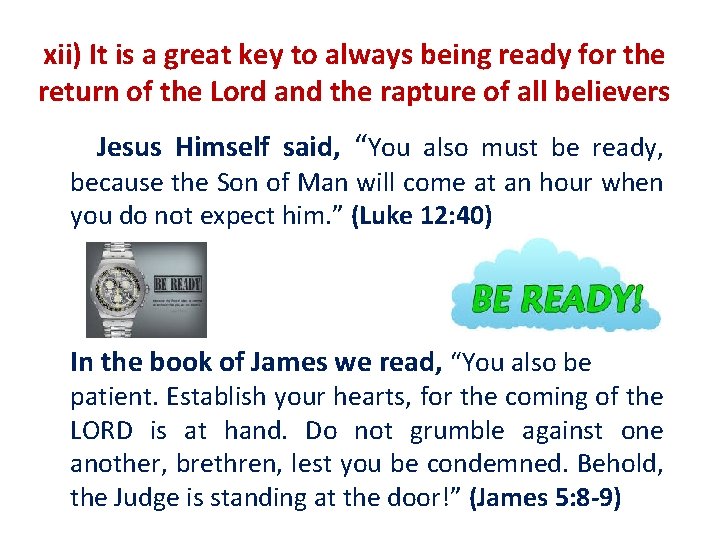 xii) It is a great key to always being ready for the return of