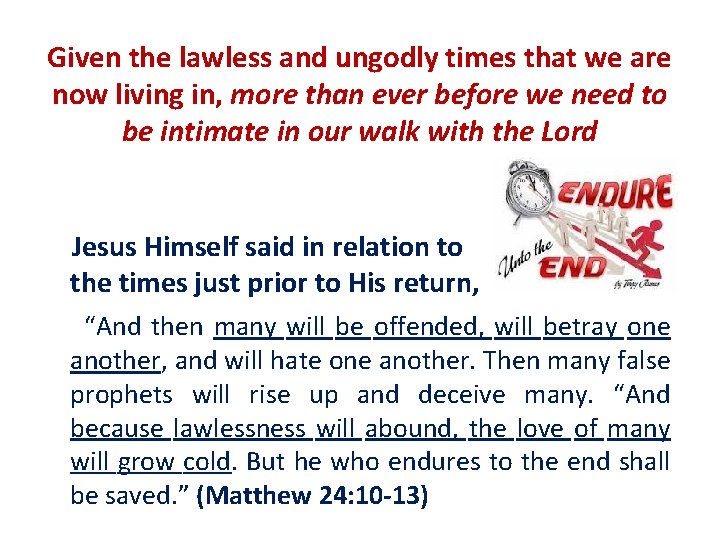 Given the lawless and ungodly times that we are now living in, more than