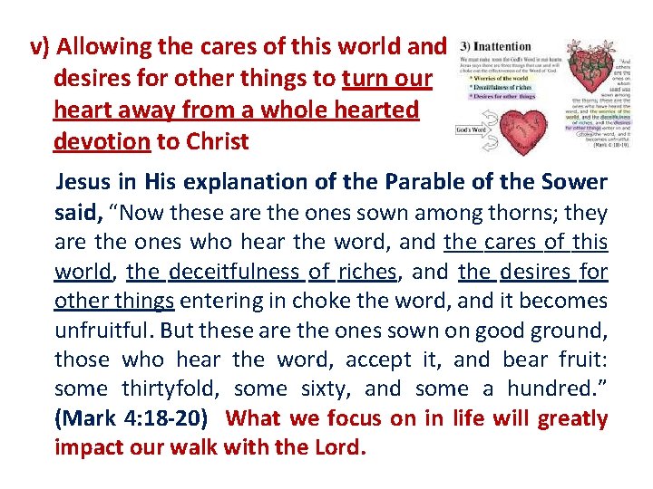 v) Allowing the cares of this world and desires for other things to turn