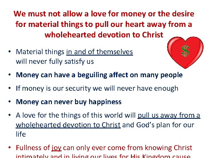 We must not allow a love for money or the desire for material things