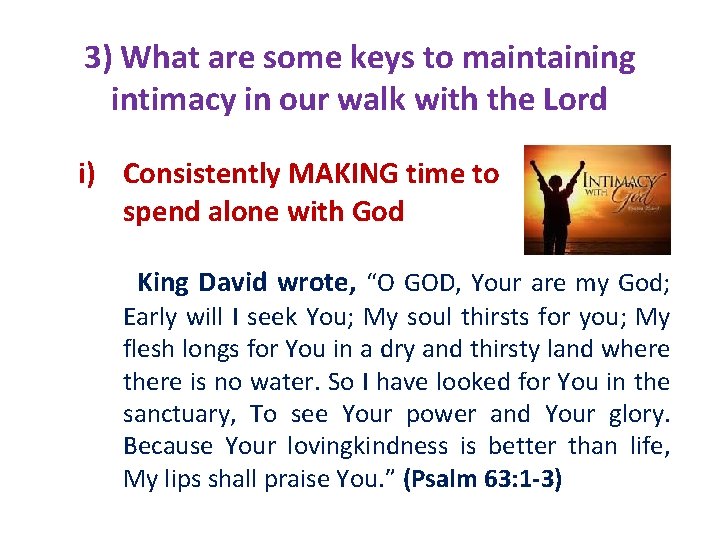 3) What are some keys to maintaining intimacy in our walk with the Lord