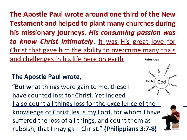 The Apostle Paul wrote around one third of the New Testament and helped to